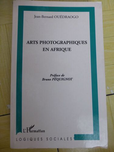 Arts Photographiques En Afrique - Technique Et Esthétique Dans La Photographie De Studio Au Burkina Faso