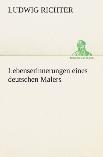 Lebenserinnerungen Eines Deutschen Malers