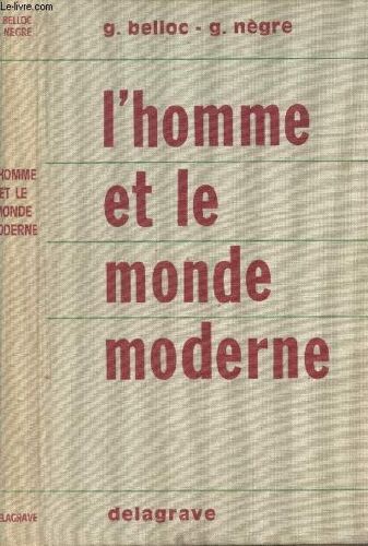 L Homme Et Le Monde Moderne - 200 Textes, 250 Sujets De Dissertation Et Exercices D Entrainement Aux Techniques D Expression Et De Communication
