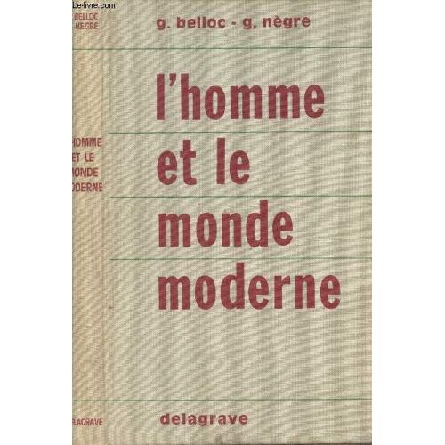 L Homme Et Le Monde Moderne - 200 Textes, 250 Sujets De Dissertation Et Exercices D Entrainement Aux Techniques D Expression Et De Communication