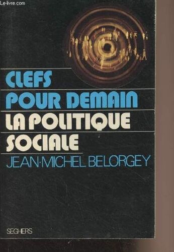 La Politique Sociale - Clefs Pour Demain