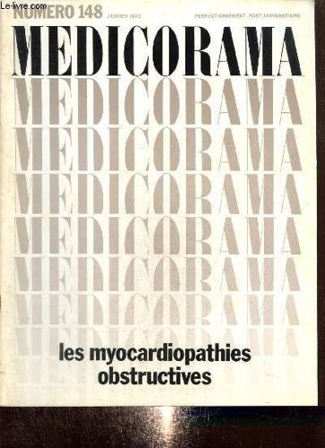 Medicorama, N°148 (Janvier 1973) : Les Myocardiopathies Obstructives : Etude Radiologique / Etude Électrocardiographique / Etude Hémodynamique / Evolution / Formes Cliniques / Physio-Pathologie /(...)
