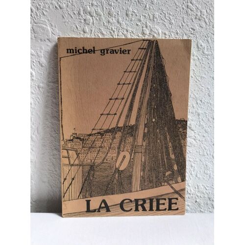 Michel Gravier - La Criée + Envoi De L'auteur