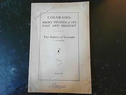 Colorado: Short Studies Of Its Past And Present