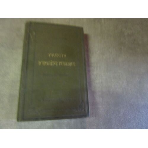 Precis D Hygiene Publique Par Dr Bedoin Preface Brouardel Editions Originale Bailliere 1891