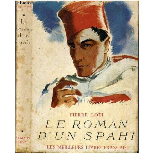 Le Roman D'un Spahi / Collection Les Meilleurs Livres Francais.