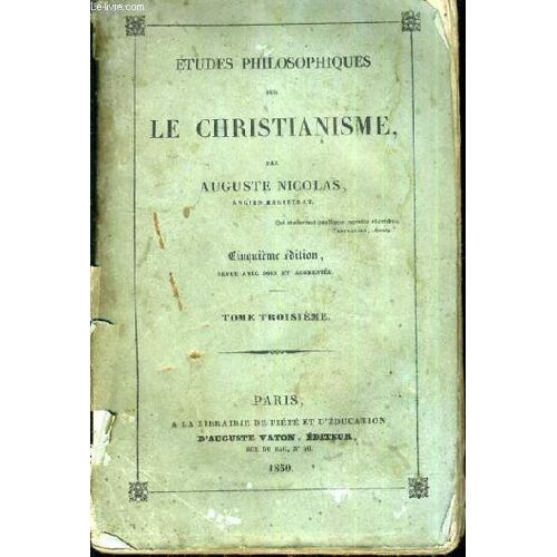 Etudes Philosophiques Sur Le Christianisme - 5ème Edition - Tome 3.