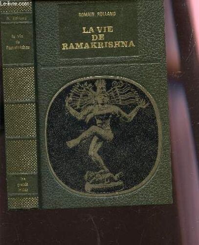 La Vie De Ramakrishna - Suivi De L'enseignement De Ramakrishna / Essai Sur La Mystique Et L'action De L'inde Vivante.