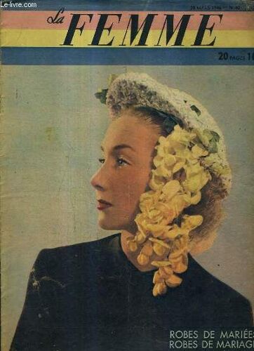 La Femme 20 Mars 1964 N°40 - Le Mensonge Est Il Une Condition De Bonheur - Un Cinéma Va Porter Le Nom De Méliés - Double Amour Nouvelle Inédite Par Edith Harrois - Pour Devenir Bonne ...