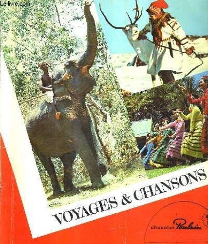 Voyages Et Chansans - Ouvrage A Vignettes Incomplet Quelques Unes Manquantes.