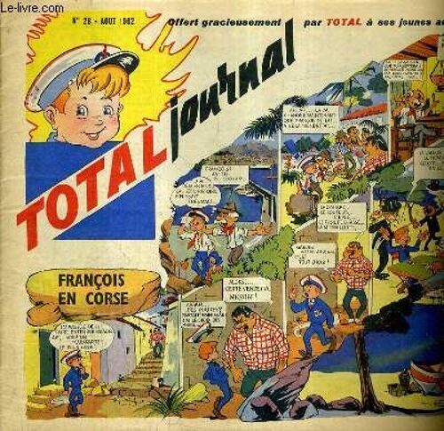 Total Journal N°28 Aout 1962 - François En Corse - La Fête Des Moissons - Le Tunnel Sous Le Mont Blanc - L'école À Travers Les Âges - Les Chevaliers Du Ciel - La Nature Et Les Timbres Etc.
