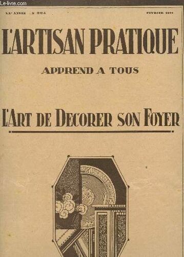 L'artisan Pratique Apprend A Tous - L'art De Decorer Son Foyer / Xxe Annee - N°224 - Fevrier 1928 / Banquette De Piano Ou De Vestibule - Nos Gravures - Etc...