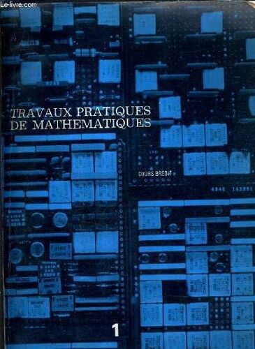 Travaux Pratiques De Mathematiques - Bredif - Fascicule 1.