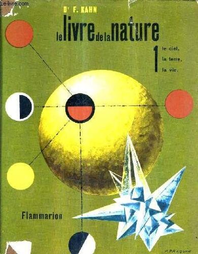 Le Livre De La Nature Panorama De La Science Moderne A La Portee De Tous - Tome 1 : Espace Et Temps Force Et Matiere Le Ciel La Terre La Vie.