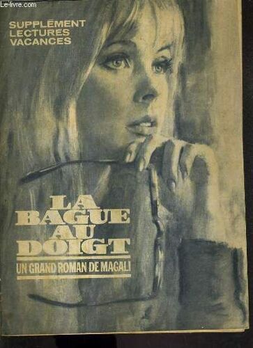 La Bague Au Doigt - Un Grand Roman De Magali - Supplement Lectures Vacances - Complet ?.