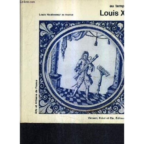 Au Temps De Louis Xiv.