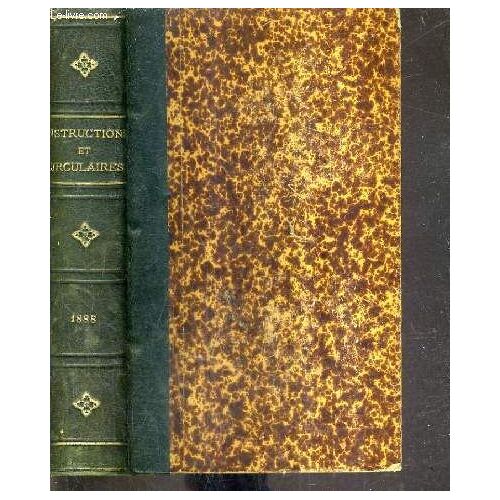 Instructions Generales Et Circulaires De M. Le Conseiller D'etat Directeur Generale De L'enregistrement Des Domaines Et Du Timbre - Annee 1888 - Tome Xxxvii.
