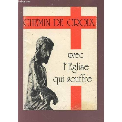 Chemin De Croix - Avec L'eglise Qui Souffre.