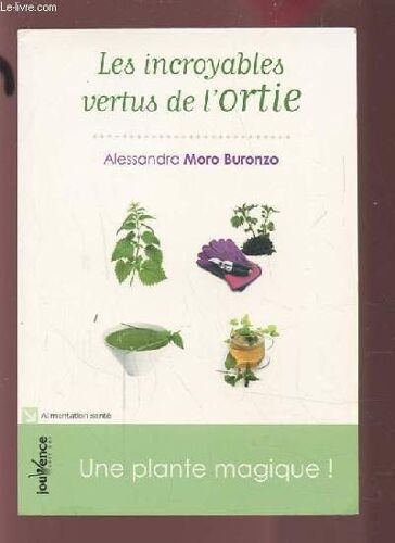 Les Incroyables Vertus De L'ortie - Une Plante Magique.