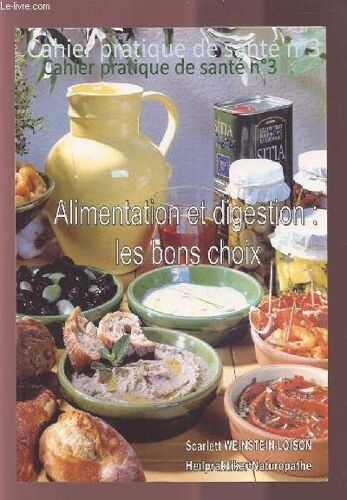 Alimentation Et Digestion : Les Bons Choix - Nouvelles Bases De Dietetique.