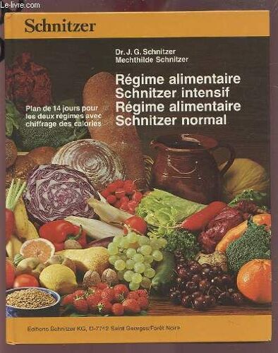 Regime Alimentaire Schnitzer Intensif / Regime Alimentaire Schnitzer Normal - Plan De 14 Jours Pour Les Deux Regimes Avec Chiffrage Des Calories.
