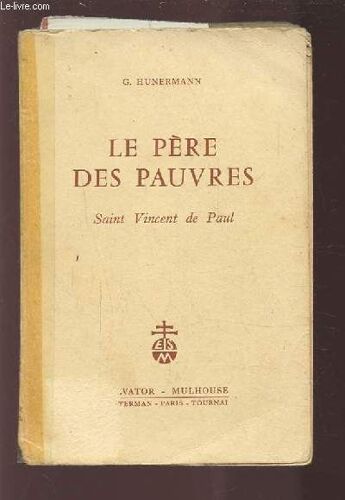 Le Pere Des Pauvres - Saint Vincent De Paul.