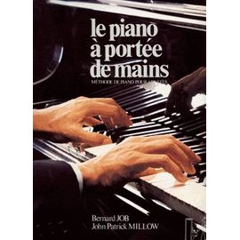 Le Piano À Portée De Mains - Méthode De Piano Pour Adultes