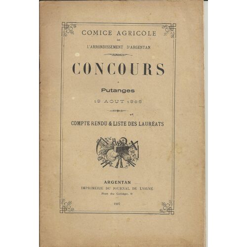 Comice Agricole De L'arrondissement D'argentan - Concours À Putanges 19 Aout 1906 - Compte Rendu Et Liste Des Lauréats