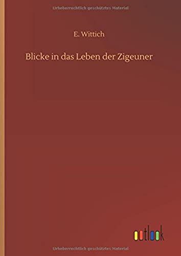 Blicke In Das Leben Der Zigeuner