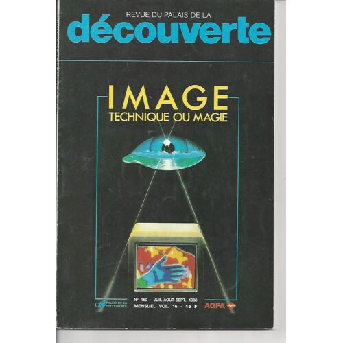 Revue Palais Decouverte Vol 16  - N° 160 - Juillet Aout Septembre 1988