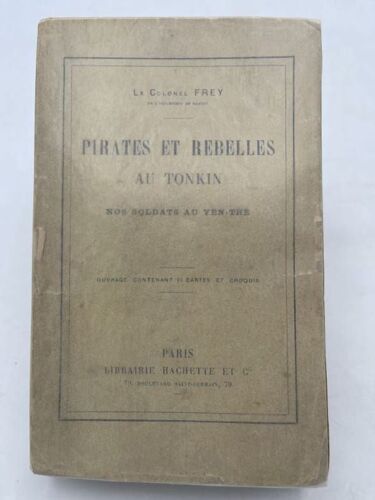 Pirates Et Rebelles Au Tonkin. Nos Soldats Au Yen-Thé