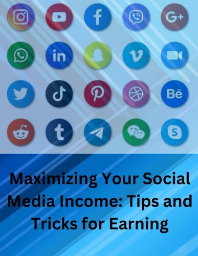 "Maximizing Your Social Media Income - Tips & Tricks For Earning"