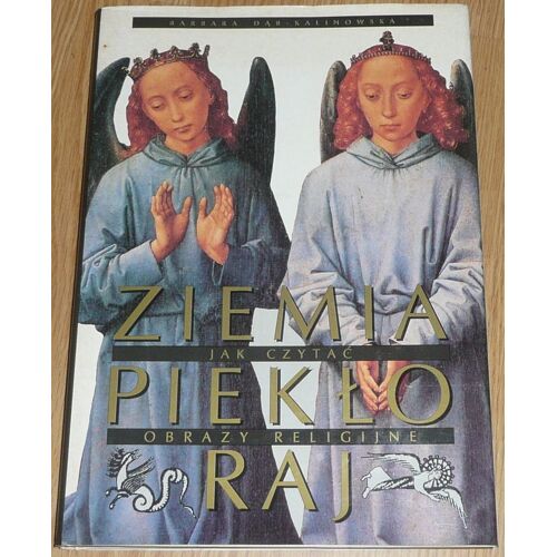 Ziemia Pieklo Raj - Jak Czytac Obrazy Religijne