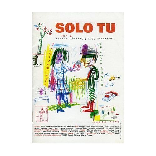 Solo Tu, Dossier De Presse, Arnaud Dommerc, Anne Benhaiem, Philippe Suner, Marie-Eve Dadoun