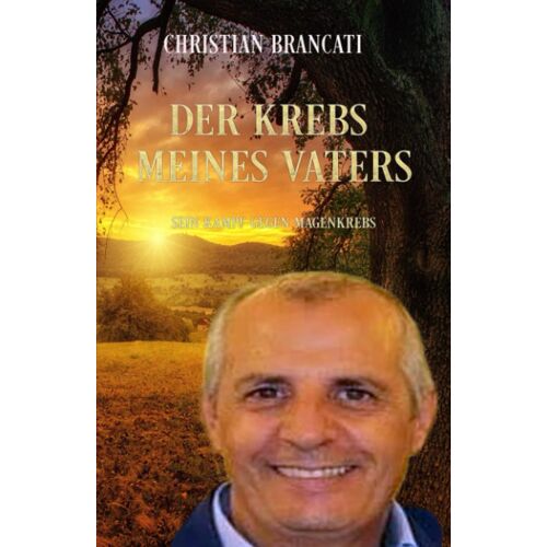 Der Krebs Meines Vaters: Sein Kampf Gegen Magenkrebs (German Edition)