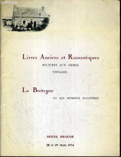 Catalogue De Vente Aux Encheres - Hotel Drouot - Livres Anciens Et Romantiques - Reliures Aux Armes - Voyages - La Bretagne Et Ses Hommes Illustres - Salle 8 - 28 Et 29 Mars 1974.
