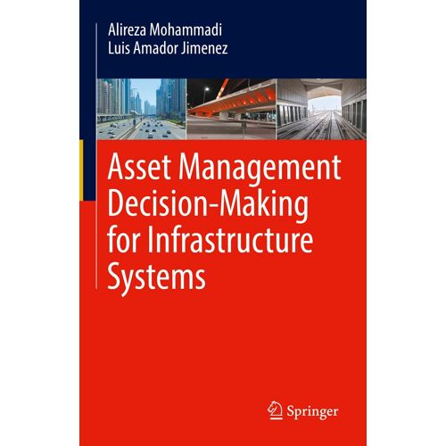 Asset Management Decision-Making For Infrastructure Systems