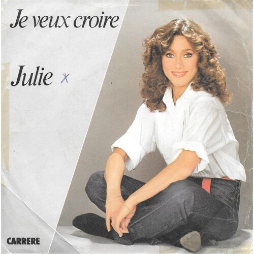 Julie Je Veux Croire/Je Reviendrai Sp 7" 1982 Carrere Vg++ 45 Tr/Min