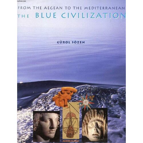 The Blue Civilization, From Aegean To The Mediterranean