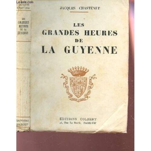 Les Grandes Heures De La Guyenne / Collection La France Et Son Empire.
