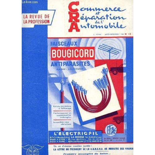 Commerce Et Reparation De L'automobile - 7e Annee - Aout-Sept 1958 - N°15 / La Lettre Duprésident De La C.S.N.C.R.A. Au Ministre Des Finances / L'aronde P-30 Simca Etc....