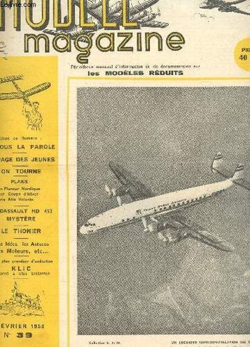 Modele Magazine - N°39 - Fevrier 1953 / A Vous La Parole - La Page Des Jeuens - On Tourne - Plans - Le Dassault Md 452 Mystere / Le Thonier - Klic Etc....