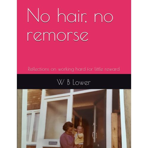 No Hair, No Remorse: Reflections On Working Hard For Little Reward