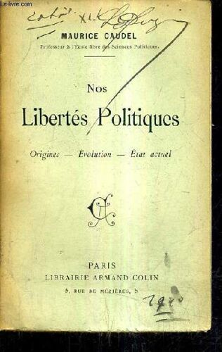 Nos Libertes Politiques Origines - Evolution - Etat Actuel.