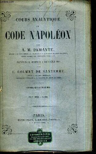 Cous Analytique De Code Napoleon - Tome Quatrieme - Art. 893-1100 - Continue Depuis L'article 980 Par E.Comet De Santerre.