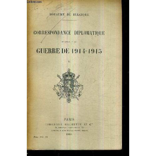 Correspondance Diplomatique Relative A La Guerre De 1914-1915 Ii.
