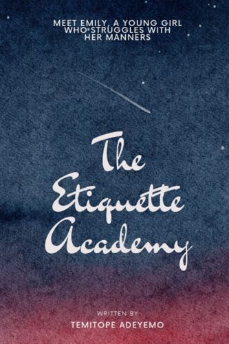 The Etiquette Academy: Meet Emily, A Young Girl Who Struggles With Her Manners.