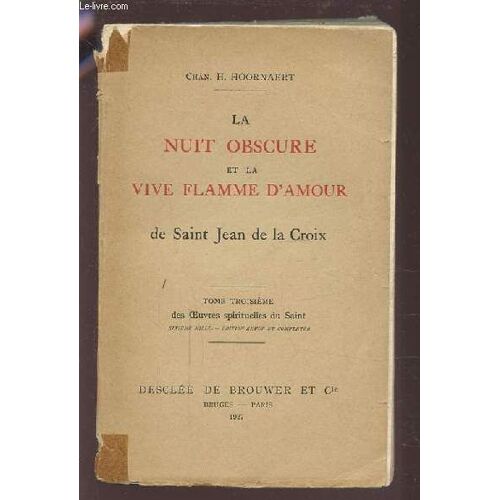 La Nuit Obscure Et La Vive Flamme D'amour De Saint Jean De La Croix - Tome Troisieme.