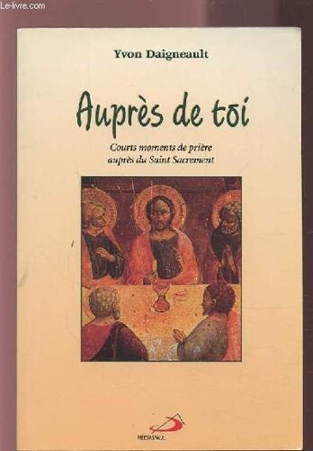 Aupres De Toi Cours Moments De Priere Aupres Du Saint Sacrement