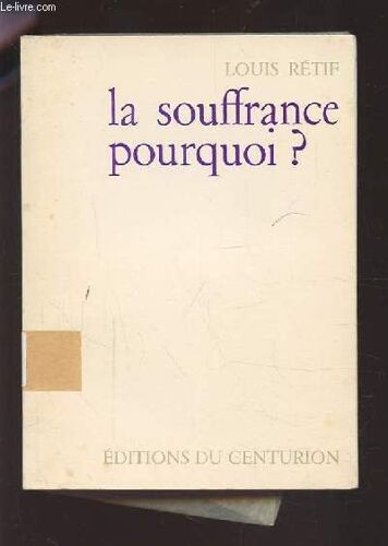 La Souffrance Pourquoi ?.
